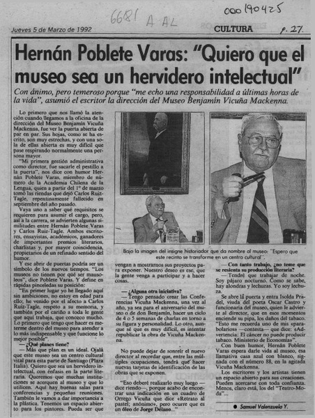 Hernán Poblete Varas, "Quiero que el museo sea un hervidero intelectual"  [artículo] Samuel Valenzuela Y.