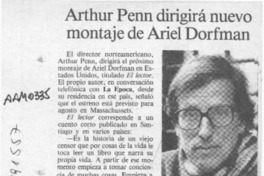 Arthur Penn dirigirá nuevo montaje de Ariel Dorfman  [artículo].