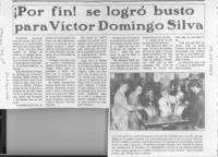 Por fin! se logró busto para Víctor Domingo Silva  [artículo].