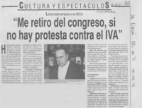 "Me retiro del congreso, si no hay protesta contra el IVA"  [artículo].