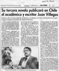 Su tercera novela publicará en Chile el académico y escritor Juan Villegas  [artículo].