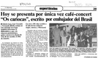 Hoy se presenta por única vez café-concert "Os cariocas", escrito por embajador del Brasil  [artículo].