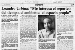 Leandro Urbina, "Me interesa el reporteo del tiempo, el ambiente, el espacio propio"  [artículo] A. J. S. V.