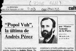 "Popol Vuh", la última de Andrés Pérez  [artículo] Marco Antonio de la Parra.