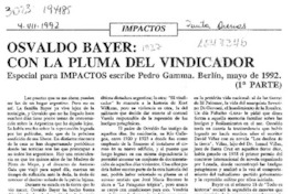 Osvaldo Bayer, con la pluma del vindicador  [artículo] Pedro Gamma.