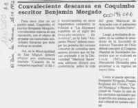 Convaleciente descansa en Coquimbo escritor Benjamín Morgado  [artículo].