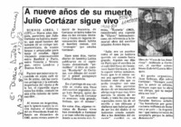 A nueve años de su muerte Julio Cortázar sigue vivo  [artículo].