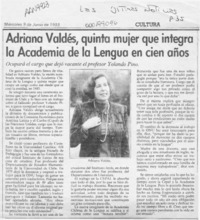 Adriana Valdés, quinta mujer que integra la Academia de la lengua en cien años  [artículo].