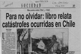 Para no olvidar; libro relata catástrofes ocurridas en Chile  [artículo] Marcel Socías.