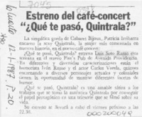 Estreno del café-concert "Qué te pasó, Quintrala?"  [artículo].