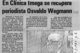 En Clínica Imega se recupera periodista Osvaldo Wegmann  [artículo].
