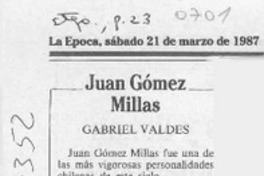 Juan Gómez Millas  [artículo] Gabriel Valdés.