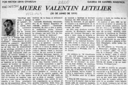 Muere Valentín Letelier  [artículo] Héctor Leiva Oyarzún.