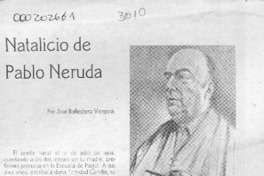 Natalicio de Pablo Neruda  [artículo] José Ballestero Vergara.