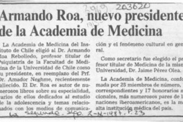 Armando Roa, nuevo presidente de la Academia de Medicina  [artículo].