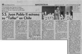 S. S. Juan Pablo II estrena su "Taller" en Chile  [artículo] Wilfredo Mayorga.