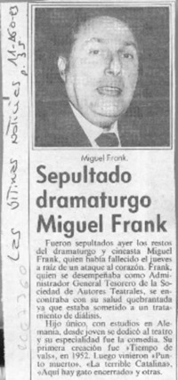 Sepultado dramaturgo Miguel Frank  [artículo].