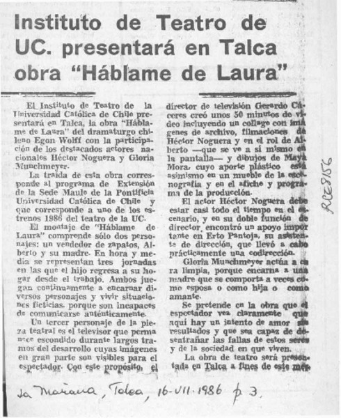 Instituto de teatro de UC presentará en Talca obra "Háblame de Laura"  [artículo].