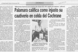 Palamara califica como injusto su cautiverio en celda del Cochrane  [artículo] Poly Rain.