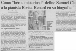 Como "héroe misterioso" define Samuel Claro a la pianista Rosita Renard en su biografía  [artículo] Lillian Calm.
