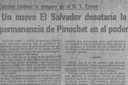 "Un Nuevo El Salvador desataría la permanencia de Pinochet en el poder"