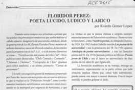 Floridor Pérez, poeta lúcido, lúdico y lárico  [artículo] Ricardo Gómez López.