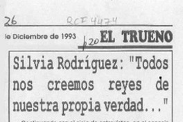 Silvia Rodríguez, "Todos nos creemos reyes de nuestra propia verdad --  [artículo].