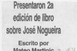Presentaron 2a edición de libro sobre José Nogueira  [artículo] Rolando Martínez V.