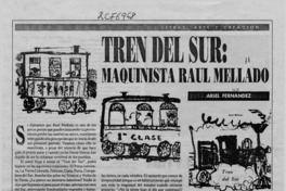 Tren del sur, maquinista Raúl Mellado  [artículo] Ariel Fernández.