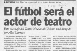 El Fútbol será el actor de teatro  [artículo].