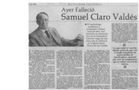 Ayer falleció Samuel Claro Valdés  [artículo].