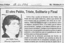 El otro Pablo, triste, solitario y final  [artículo] Pablo Cassi.