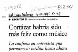Cortázar habría sido más feliz como músico  [artículo].