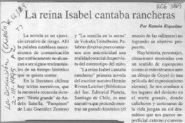 La Reina Isabel cantaba rancheras  [artículo] Ramón Riquelme.