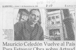 Mauricio Celedón vuelve al país para estrenar obra sobre Artaud  [artículo].