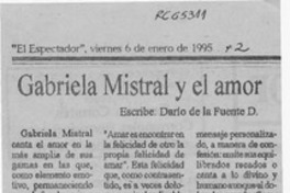 Gabriela Mistral y el amor  [artículo] Darío de la Fuente D.