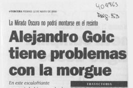 Alejandro Goic tiene problemas con la morgue  [artículo] Leopoldo Pulgar I.