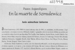 En la muerte de Szmulewicz  [artículo] Luis Sánchez Latorre