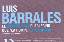 Luis Barrales, el dramaturgo pueblerino que "la rompe" en Santiago