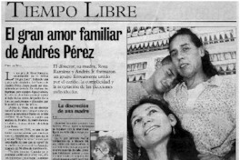 El gran amor familiar de Andrés Pérez