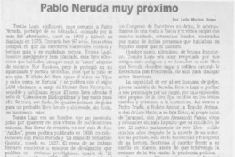 Pablo Neruda muy próximo  [artículo] Luis Merino Reyes