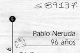 Pablo Neruda 96 años