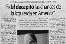 "Fidel decapitó las chances de la izquierda en América"
