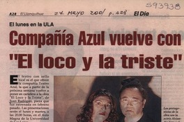 Compañía Azul vuelve con "El loco y la triste"  [artículo] Marta Zúñiga Gatica