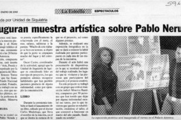 Inauguran muestra artística sobre Pablo Neruda  [artículo]