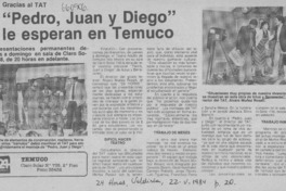 Pedro, JUan y Diego" le esperan en Temuco.  [artículo]