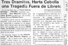 Tres dramitas, harta cebolla y una tragedia fuera de libreto  [artículo] Luis Manuel Fernández.