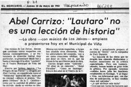 Abel Carrizo: "Lautaro" no es una lección de historia.  [artículo]