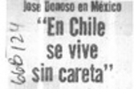 En Chile se vive sin careta".  [artículo]