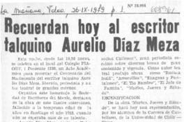 Recuerdan hoy al escritor talquino Aurelio Díaz Meza.